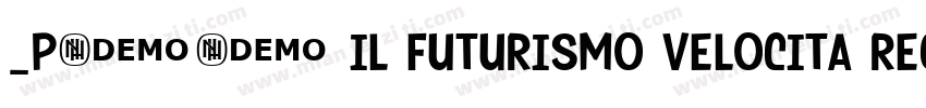 _P22 Il Futurismo Velocita Regular字体转换